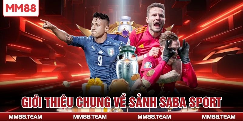 Giới thiệu chung về sảnh Saba Sport