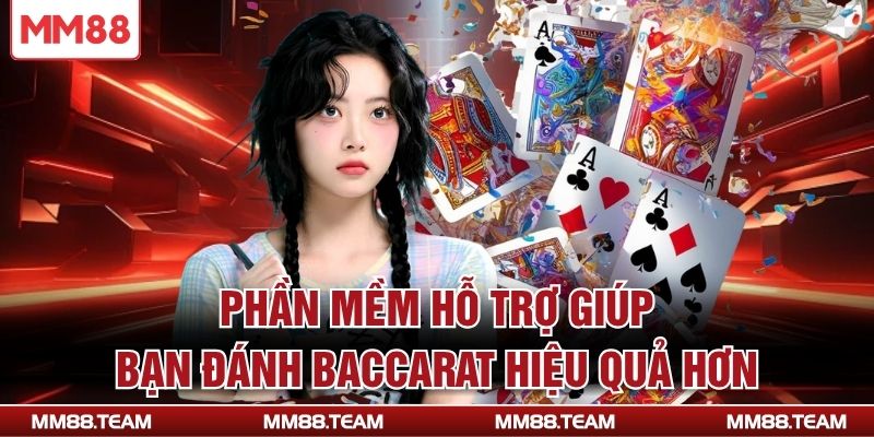 Phần mềm hỗ trợ giúp bạn đánh Baccarat hiệu quả hơn