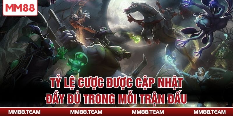 Tỷ lệ cược được cập nhật đầy đủ trong mỗi trận đấu